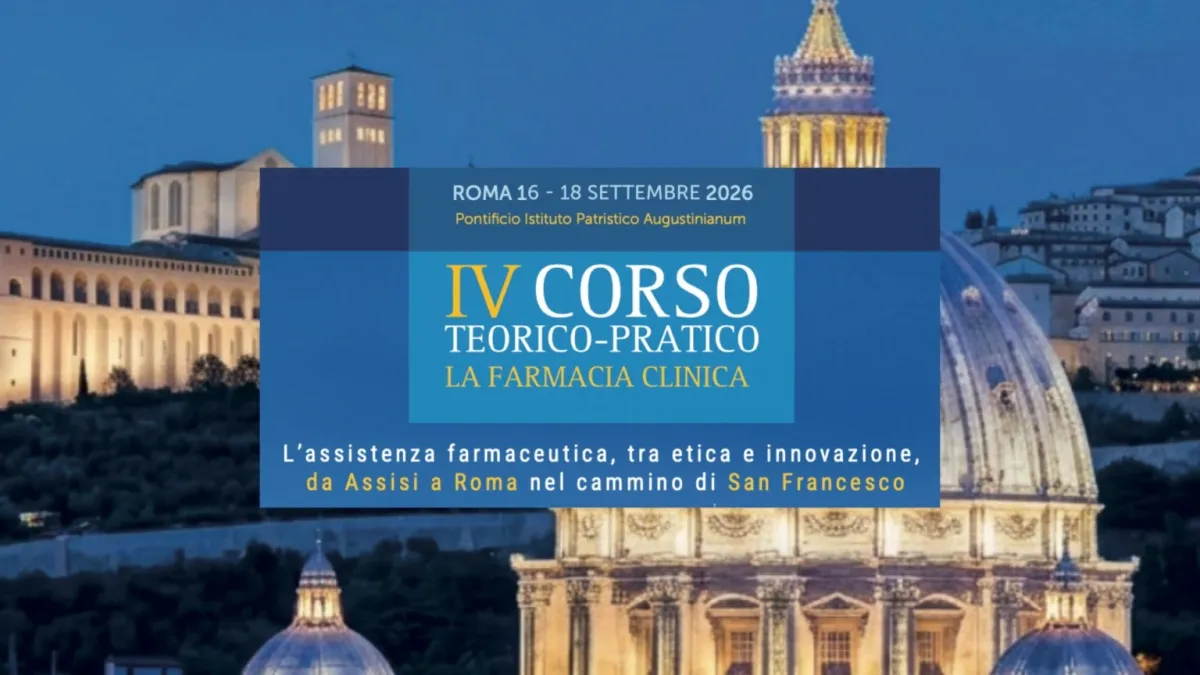 Farmacia clinica e sfide del Sistema Sanitario Nazionale. Da Assisi a Roma nel segno del messaggio francescano